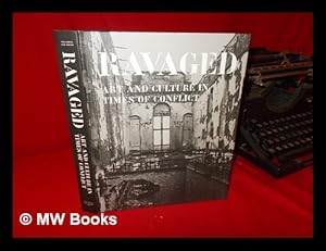 Immagine del venditore per Ravaged: art and culture in times of conflict / edited by Jo Tollebeek and Eline van Assche venduto da MW Books