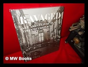 Immagine del venditore per Ravaged: art and culture in times of conflict / edited by Jo Tollebeek and Eline van Assche venduto da MW Books