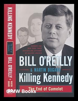 Seller image for Killing Kennedy: the end of Camelot / Bill O'Reilly & Martin Dugard for sale by MW Books