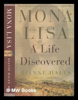 Seller image for Mona Lisa: a life discovered / Dianne Hales for sale by MW Books