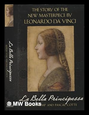 Seller image for La Bella Principessa: the profile portrait of a Milanese woman / Martin Kemp and Pascal Cotte with contributions by Peter Paul Biro . [et al.] for sale by MW Books