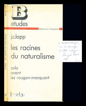 Seller image for Les racines du naturalisme : Zola avant "Les Rougon-Macquart" / John C. Lapp ; traduit de l'amricain par Danielle Lapp for sale by MW Books