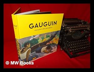 Seller image for Gauguin: racconti dal paradiso / a cura di Line Clausen Pedersen, Flemming Friborg; con la collaborazione di Monserrat Pis Marcos for sale by MW Books