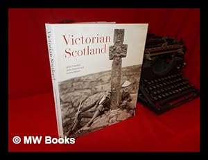 Seller image for Victorian Scotland / James Crawford, Lesley Ferguson, and Kristina Watson for sale by MW Books