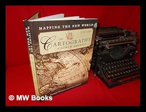 Seller image for The cartography of North America: mapping the New World, 1500-1800 for sale by MW Books