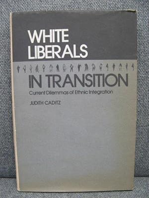 Seller image for White Liberals in Transition: Current Dilemmas of Ethnic Integration for sale by PsychoBabel & Skoob Books