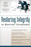 Imagen del vendedor de Restoring Integrity in Baptist Churches by Thomas White a la venta por ChristianBookbag / Beans Books, Inc.
