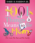 Seller image for 1001 Things It Means to Be a Mom for sale by ChristianBookbag / Beans Books, Inc.