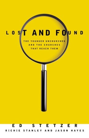 Imagen del vendedor de Lost and Found: The Younger Unchurched and the Churches that Reach Them a la venta por ChristianBookbag / Beans Books, Inc.