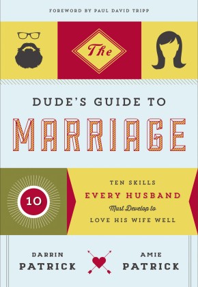 Bild des Verkufers fr The Dude's Guide to Marriage: Ten Skills Every Husband Must Develop to Love His Wife Well zum Verkauf von ChristianBookbag / Beans Books, Inc.