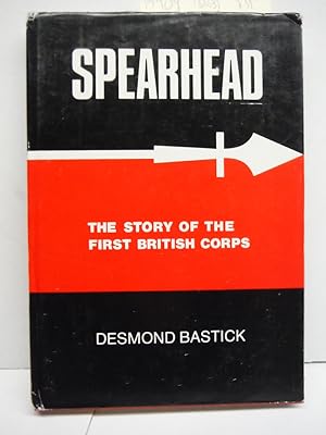 Spearhead: The Story of the First British Corps
