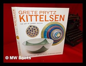 Seller image for Grete Prytz Kittelsen: the art of enamel design / Karianne Bjells Gilje (editor); Thomas Flor . [et al.] for sale by MW Books Ltd.
