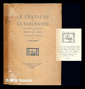 Seller image for Le centaure et La bacchante / les pomes en prose de Maurice de Gurin et leurs sources antiques par . Decahors for sale by MW Books Ltd.