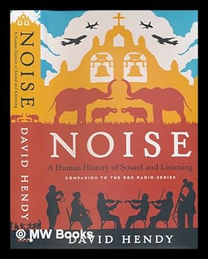 Imagen del vendedor de Noise: a human history of sound and listening a la venta por MW Books Ltd.
