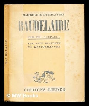 Image du vendeur pour Baudelaire / par Philippe Soupault mis en vente par MW Books Ltd.