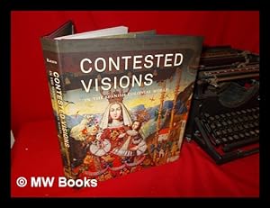Bild des Verkufers fr Contested visions in the Spanish colonial world / Ilona Katzew, [curator]; with an introduction by William B. Taylor and essays by Luisa Elena Alcal . [et al.] zum Verkauf von MW Books Ltd.