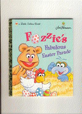 Seller image for FOZZIE'S FABULOUS EASTER PARADE: Jim Hensen(Little Golden Bks.) for sale by ODDS & ENDS BOOKS