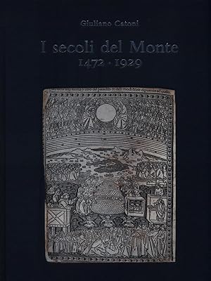 Bild des Verkufers fr I secoli del Monte 1472-1929 zum Verkauf von Librodifaccia