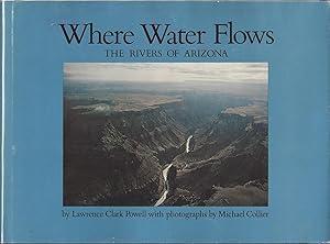 Bild des Verkufers fr Where Water Flows: The Rivers of Arizona zum Verkauf von Tschanz Rare Books