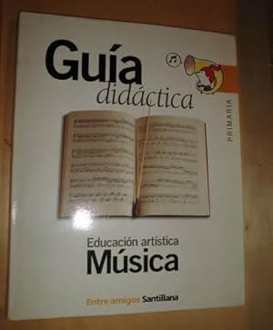 Imagen del vendedor de EDUCACION ARTISTICA MUSICA- GUIA DIDACTICA Primaria (colecc Entre Amigos) a la venta por CALLE 59  Libros