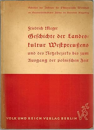 Geschichte der Landeskultur Westpreußens und des Netzbezirks bis zum Ausgang der polnischen Zeit....