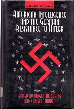 Imagen del vendedor de American Intelligence and the German Resistance to Hitler a la venta por Frank Hofmann