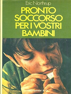 Imagen del vendedor de Pronto soccorso per i vostri bambini a la venta por Librodifaccia