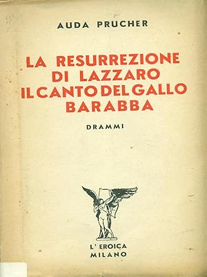 Bild des Verkufers fr La resurrezione di lazzaro - Il canto del gallo barabba zum Verkauf von Librodifaccia