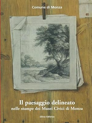 Immagine del venditore per Il paesaggio delineato nelle stampe dei musei Civici di Monza venduto da Librodifaccia