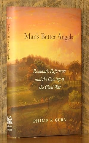 Imagen del vendedor de MAN'S BETTER ANGELS, ROMANTIC REFORMERS AND THE COMING OF THE CIVIL WAR a la venta por Andre Strong Bookseller