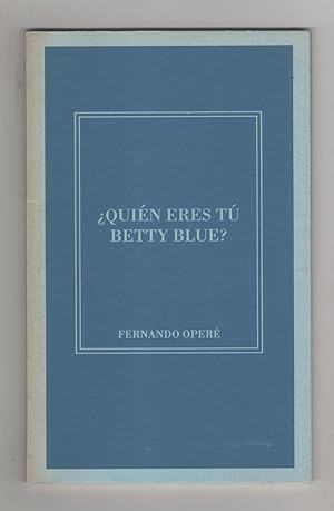 Immagine del venditore per Quin eres t Betty Blue? venduto da Librera El Crabo