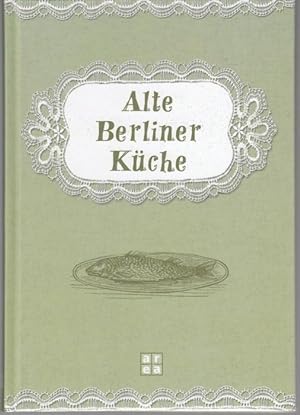 Seller image for Alte Berliner Kche for sale by Graphem. Kunst- und Buchantiquariat