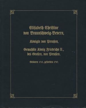 Seller image for Elisabeth Christine von Braunschweig-Bevern, K�nigin von Preu�en, Gemahlin Friedrichs II., des Gro�en, von Preu�en. Geboren 1715, gestorben 1797. for sale by Tills B�cherwege (U. Saile-Haedicke)