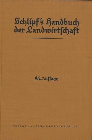 Seller image for Schlipfs Buch der Landwirtschaft. Sechsundzwanzigste, neubearbeitete Auflage. for sale by Tills Bcherwege (U. Saile-Haedicke)