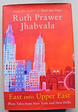 Seller image for East into Upper East Plain Tales from New York and New Delhi First edition for sale by Ariadne Books, PBFA