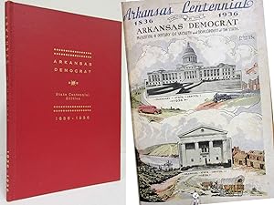 ARKANSAS CENTENNIAL 1836 - 1936: ARKANSAS DEMOCRAT PRESENTING A CENTURY OF GROWTH AND DEVELOPMENT...