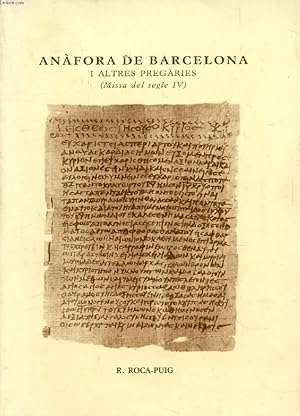 Seller image for ANAFORA DE BARCELONA, I ALTRES PREGARIES (Missa del Segle IV) for sale by Le-Livre