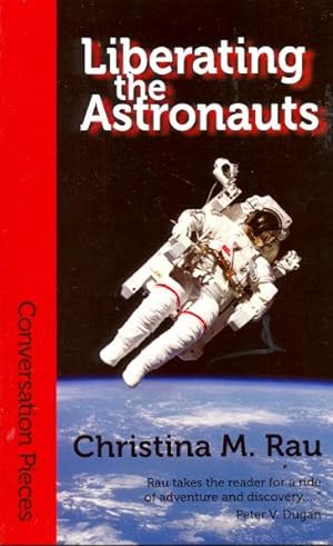 Seller image for Liberating the Astronauts for sale by Ziesings