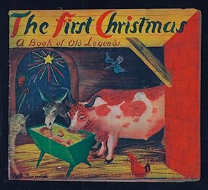 The First Christmas: A Book of Old Legends.