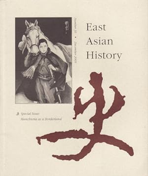 Bild des Verkufers fr East Asian History. Number 30. December 2005. Special Issue: Manchuria as a Borderland. zum Verkauf von Asia Bookroom ANZAAB/ILAB