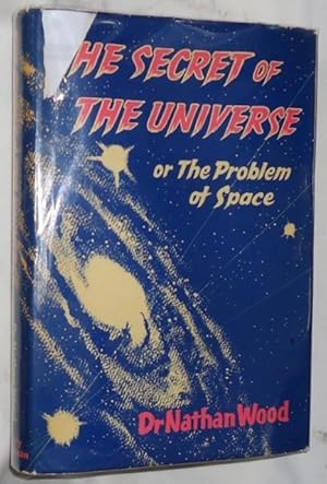 The Secret of the Universe or The Problem of Space