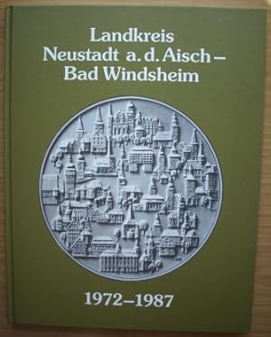 Seller image for 15 Jahre Landkreis Neustadt a. d. Aisch-Bad Windsheim; 1972 - 1987 for sale by Elops e.V. Offene Hnde