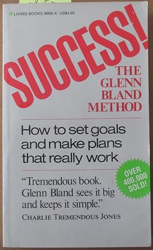 Seller image for Success! The Glenn Bland Method - How to Set Goals and Make Plans That Really Work for sale by Reading Habit