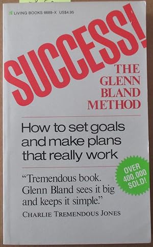 Seller image for Success! The Glenn Bland Method - How to Set Goals and Make Plans That Really Work for sale by Reading Habit