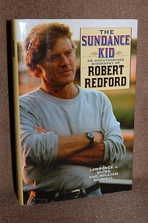 Seller image for The Sundance Kid: An Unauthorized Biography of Robert Redford for sale by Books by White/Walnut Valley Books