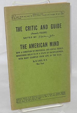 Seller image for The Critic and Guide: vol. 3, #2, February 1949; The American Mind; how a condition of individual and social feeble-mindedness holds us in a state of backwardness, with many examples from life in the U.S.A. for sale by Bolerium Books Inc.