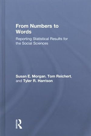 Imagen del vendedor de From Numbers to Words : Reporting Statistical Results for the Social Sciences a la venta por GreatBookPrices