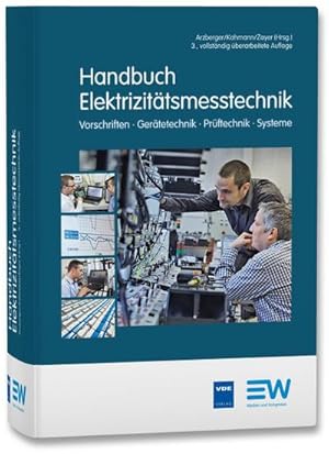 Bild des Verkufers fr Handbuch Elektrizittsmesstechnik : Vorschriften Gertetechnik Prftechnik Systeme zum Verkauf von AHA-BUCH GmbH