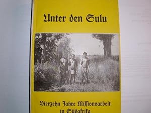 UNTER DEN SULU - Mancherlei Mitteilungen aus dem praktischen Missionsdienst. [Vierzehn Jahre Miss...