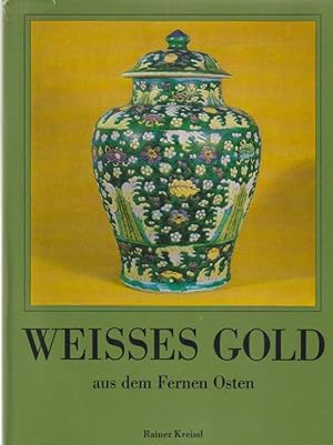 Immagine del venditore per Weisses Gold aus dem Fernen Osten venduto da Falkensteiner